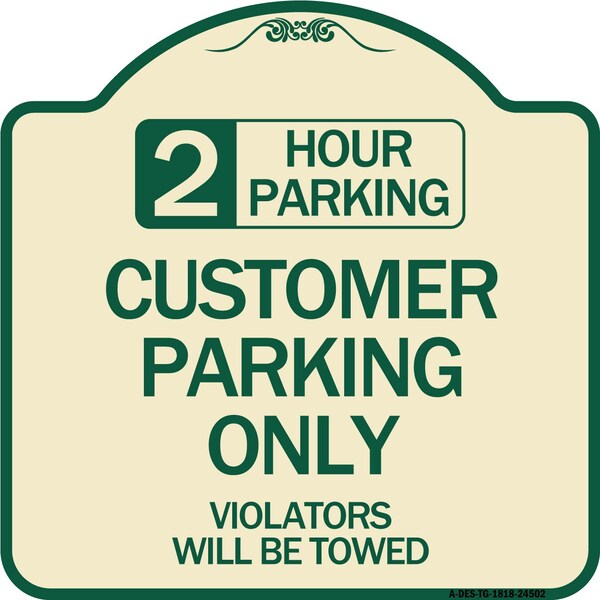 Signmission 2 Hour Parking Customer Parking Violators Will Towed Heavy-Gauge Alum Sign, 18" x 18", TG-1818-24502 A-DES-TG-1818-24502 - main